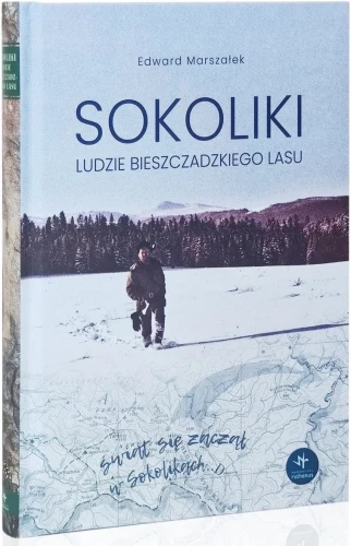 Sokoliki Ludzie bieszczadzkiego lasu Edward Marszałek – okładka książki