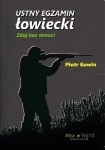 Ustny egzamin łowiecki - Piotr Gowin