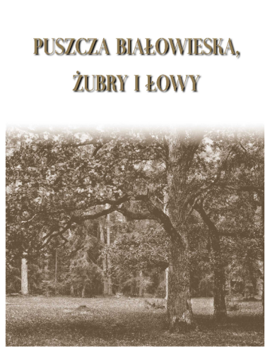 Puszcza Białowieska żubry i łowy - okładka książki