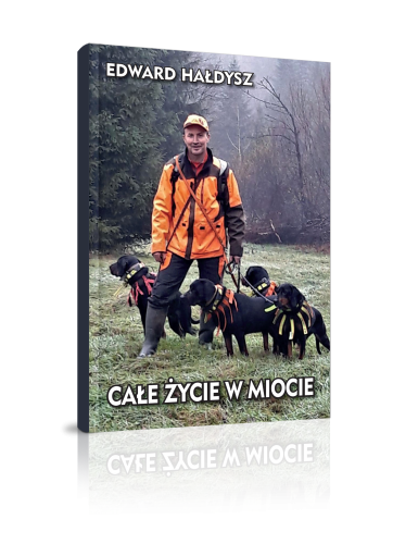 Całe życie w miocie Edward Hałdysz - okładka książki o gończych polskich i polowaniu z psami