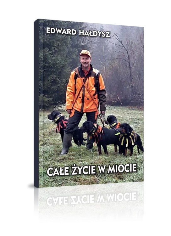 Całe życie w miocie Edward Hałdysz - okładka książki o gończych polskich i polowaniu z psami