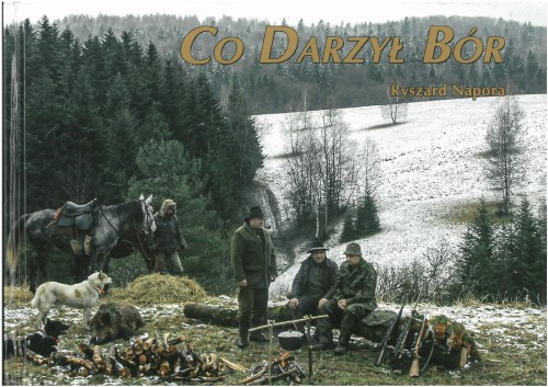 Co Darzył Bór - Ryszard Napora cześć I