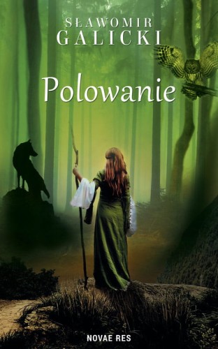 Polowanie Sławomir Galicki – okładka powieści myśliwskiej o walce z kłusownikami
