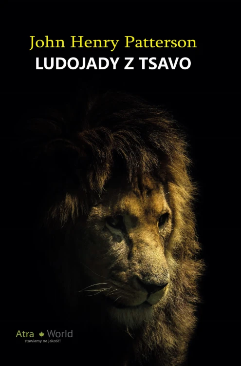 Ludojady z Tsavo John Henry Patterson książka o lwach ludojadach
