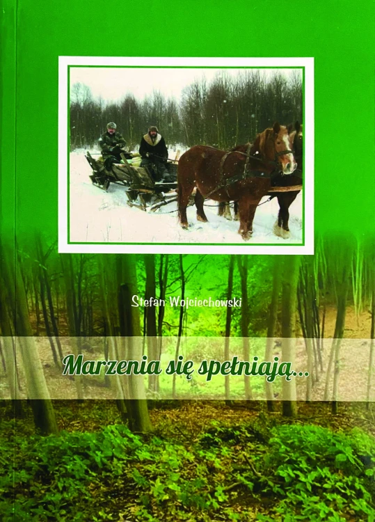 Marzenia się spełniają Stefan Wojciechowski książka myśliwska OIKOS