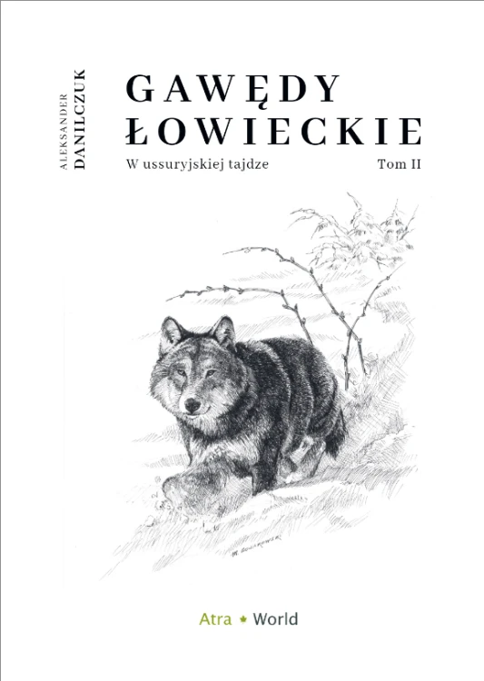 Gawędy łowieckie W ussuryjskiej tajdze Tom II Aleksander Danilczuk - książka myśliwska