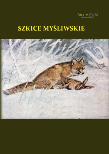 Szkice myśliwskie - W.Gacki, hrab. K. Wodzicki