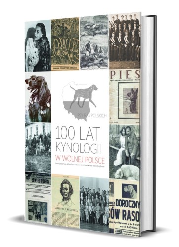 100 lat kynologii w wolnej Polsce Psy ras polskich – bogato ilustrowana książka w twardej oprawie
