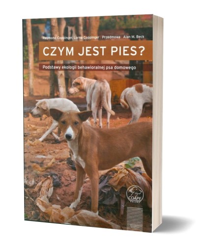 Czym jest pies Podstawy ekologii behawioralnej psa domowego Raymond i Lorna Coppinger