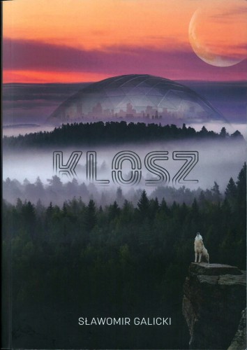 Klosz Sławomir Galicki – okładka dystopijnej powieści o świecie bez myśliwych