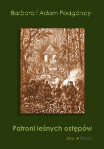 Patroni leśnych ostępów - Barbara i Adam Podgórscy 