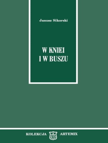 W kniei i w buszu - Janusz Sikorski [2/77]
