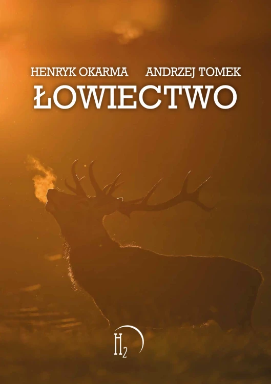 Okładka książki Łowiectwo autorstwa Henryka Okarmy i Andrzeja Tomka – podręcznik łowiectwa