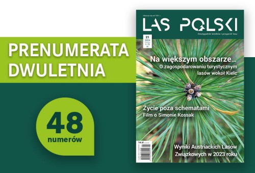 Prenumerata dwuletnia czasopisma „Las Polski” – 48 numerów magazynu leśnego dla leśników i osób zainteresowanych ekologią