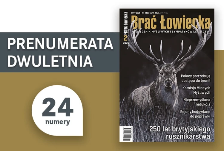 Prenumerata dwuletnia czasopisma „Brać Łowiecka” – 24 numery magazynu dla myśliwych i pasjonatów łowiectwa