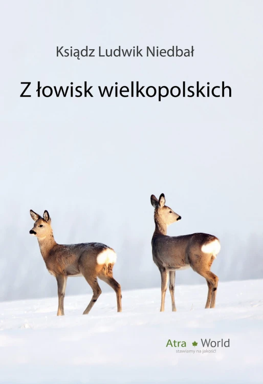 Z łowisk wielkopolskich - ks. Ludwik Niedbał