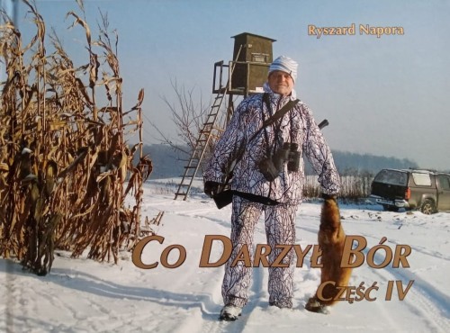 Co Darzył Bór Ryszard Napora część IV – okładka książki