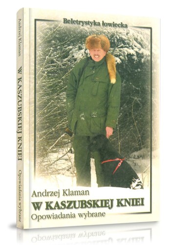 W kaszubskiej Kniei - opowiadania - Andrzej Klaman [3/41]
