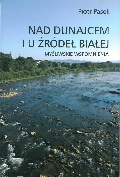 Nad Dunajcem i u źródeł Białej Piotr Pasek - okładka książki ze wspomnieniami myśliwskimi