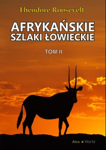 Afrykańskie szlaki łowieckie Tom 2 - Theodore Roosevelt