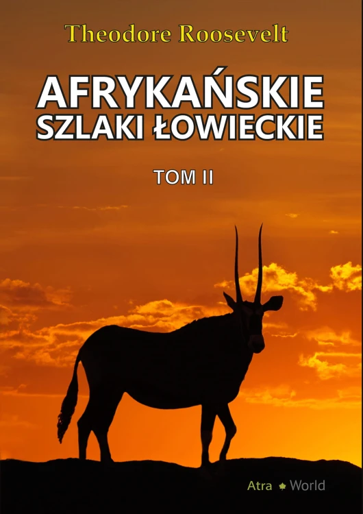 Afrykańskie szlaki łowieckie Tom 2 - Theodore Roosevelt
