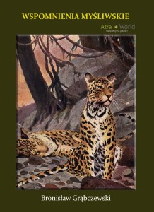 Wspomnienia myśliwskie - Bronisław Grąbczewski